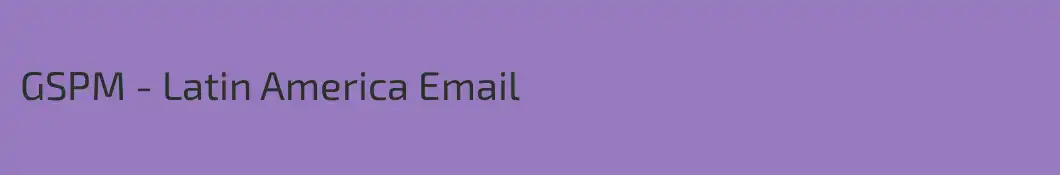 GSPM - Latin America Email